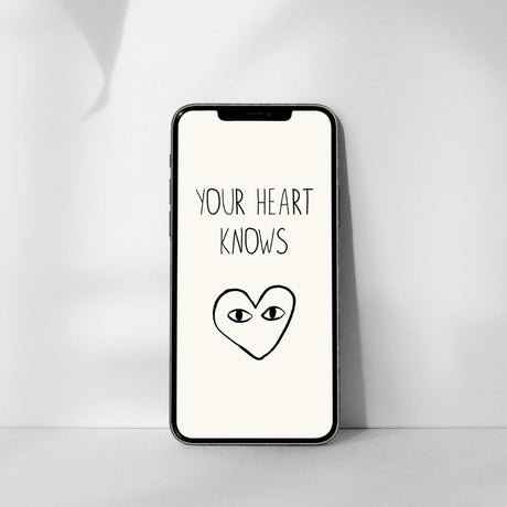 "Your Heart Knows" iPhone wallpaper - Free Download - Prints By Michell